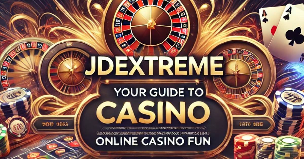 How to Access and Explore JDExtreme.casino