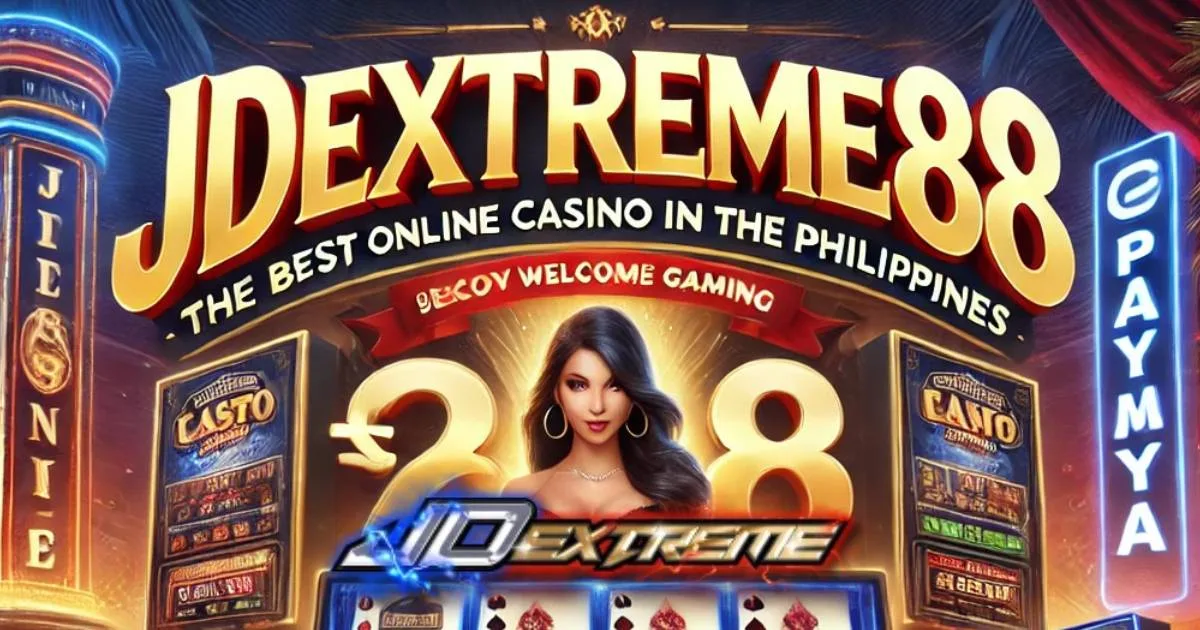 JDExtreme88 - The Best Online Casino in the Philippines for Slots, Live Games, and More